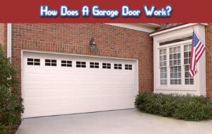 Read more about the article How Does A Garage Door Work?