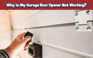 Read more about the article Why is My Garage Door Opener Not Working?